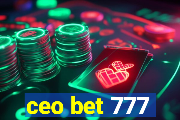 ceo bet 777